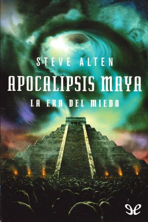 [The Domain Trilogy 03] • Apocalipsis Maya. La Era Del Miedo